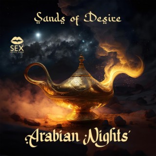 Sands of Desire: Arabian Nights', Tantric Temptations for Sacred Sensuality and Erotic Awakening