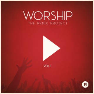 Worship (The Remix Project)