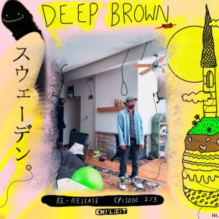 Deep Brown Episode 2