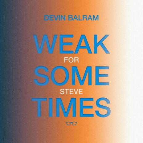 Weak Sometimes + For Steve | Boomplay Music