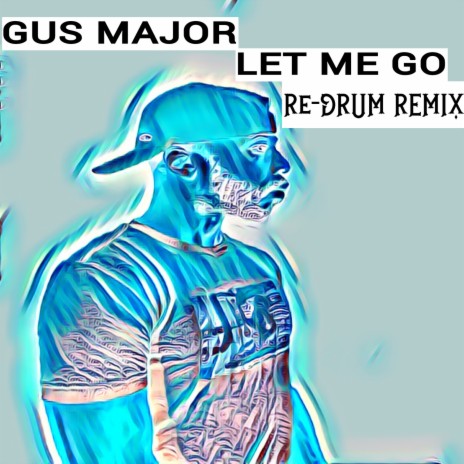 Let Me Go (Re-Drum Remix) | Boomplay Music