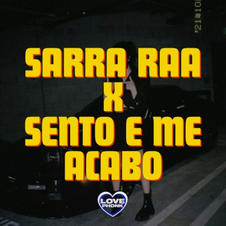 SARRA RAA x SENTO E ME ACABO ft. DJ PEDRO WALKER | Boomplay Music