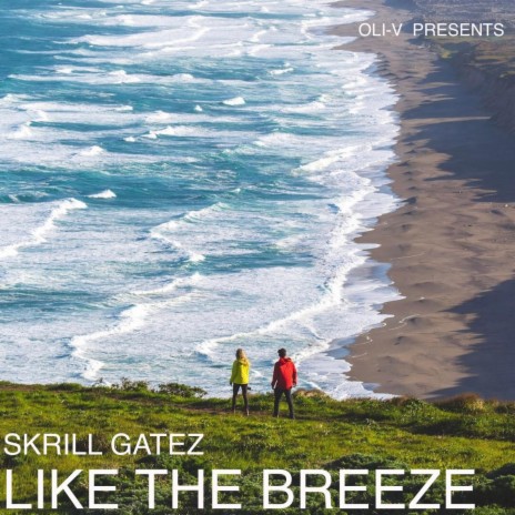 Like The Breeze (feat. Skrill Gatez, R3 & Killa D)