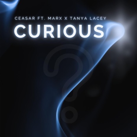 Curious ft. Marx & Tanya Lacey | Boomplay Music