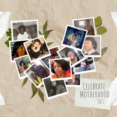 Celebrate Motherhood | Boomplay Music