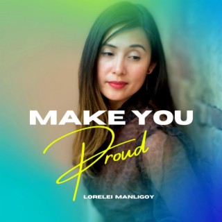 Make You Proud lyrics | Boomplay Music