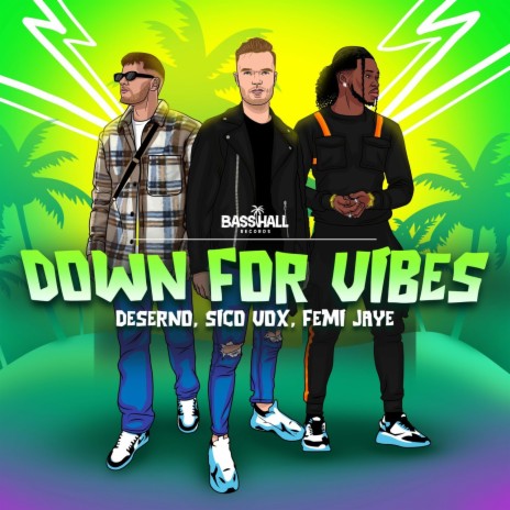 Down For Vibes ft. Deserno & Femi Jaye | Boomplay Music