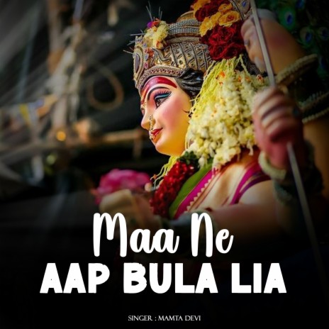 Maa Ne Aap Bula Lia