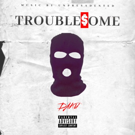 TROUBLESOME | Boomplay Music