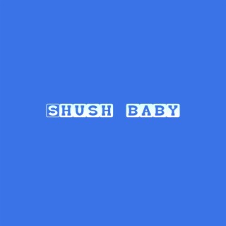 Shush Baby