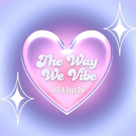 The Way We Vibe ft. Daya Dai | Boomplay Music