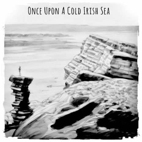 Once Upon a Cold Irish Sea | Boomplay Music