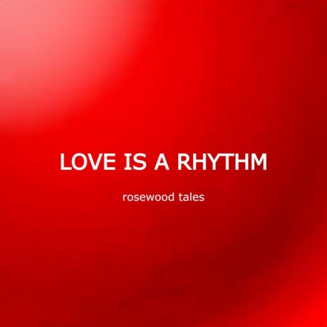 Love is a Rhythm | Boomplay Music
