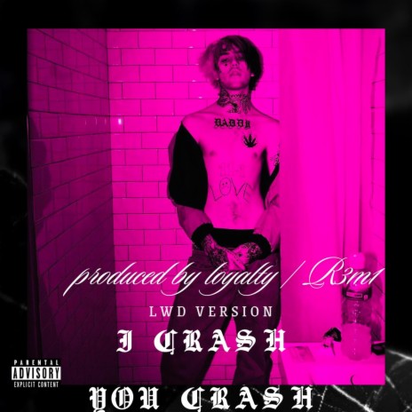 I CRASH,YOU CRASH (LWD Version) | Boomplay Music
