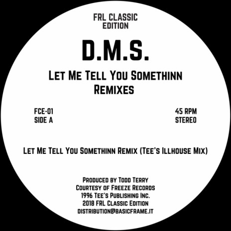 Let Me Tell You Somethinn (Tee's Illhouse Mix) ft. D.M.S.