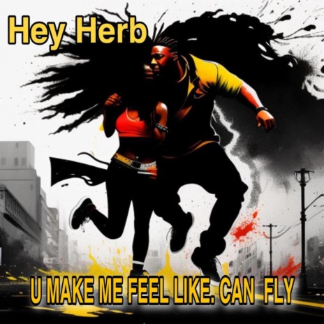 U MAKE ME FEEL LYKE I CAN FLY RIDDEM ft. HEY HERB