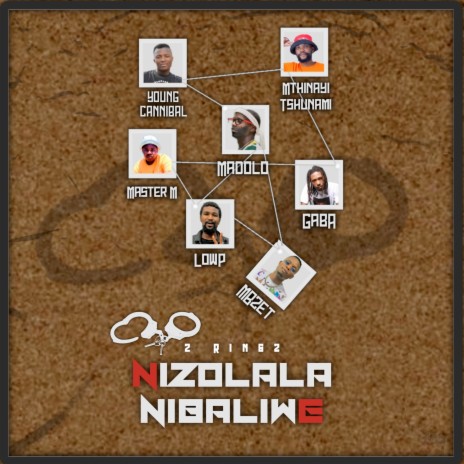 Nizolala Nibaliwe ft. Mthinay Tsunam, Madolo, Master M, Low P & Young Cannibal | Boomplay Music