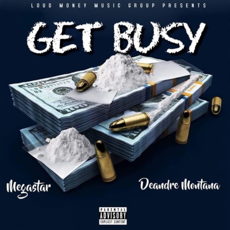 Get Busy ft. Deandre Montana | Boomplay Music
