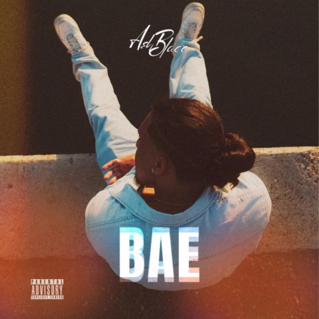 BAE ft. ASH BLACC | Boomplay Music