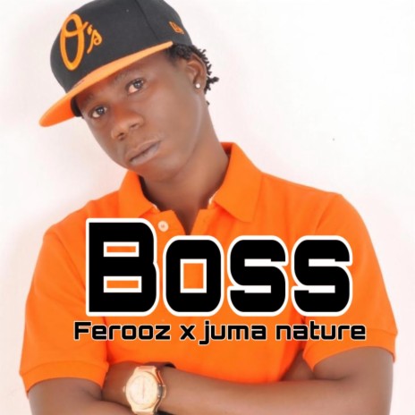 Boss ft. Ferooz & Juma nature