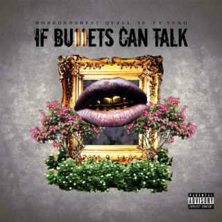If Bullets Can Talk