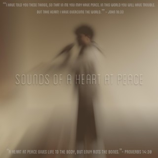 SOUNDS OF A HEART AT PEACE