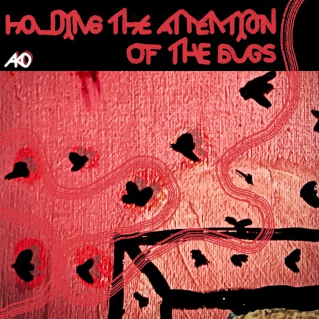 Holding the Attention of the Bugs | Boomplay Music