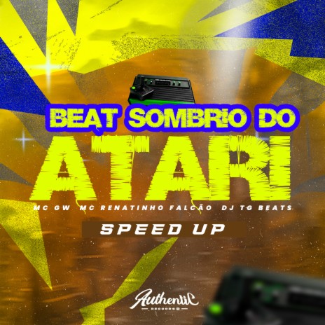 Beat Sombrio do Atari (Speed Up) ft. Dj TG Beats & MC GW | Boomplay Music