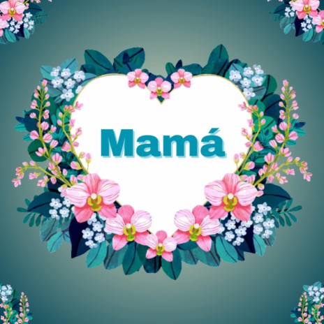 Mamá | Boomplay Music