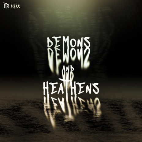 Demons and Heathens | Boomplay Music