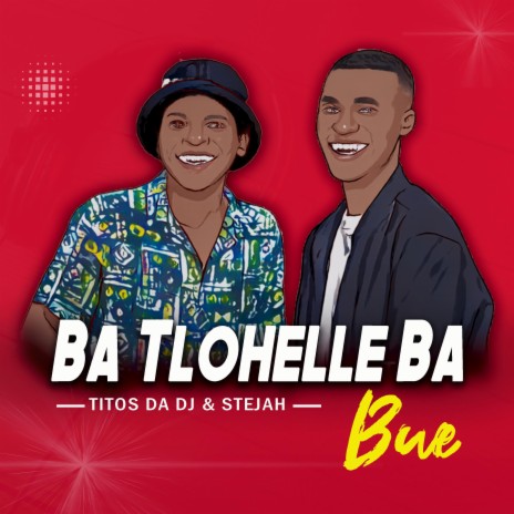 Ba tlohelle ba buoe ft. Stejah | Boomplay Music