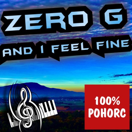 Zero G and I feel fine | Boomplay Music