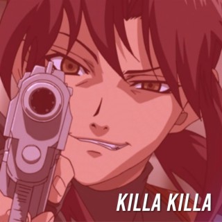 KILLA KILLA