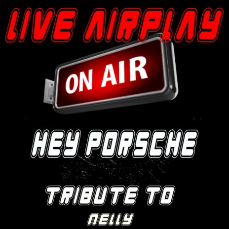 Hey Porsche: A Tribute to Nelly | Boomplay Music