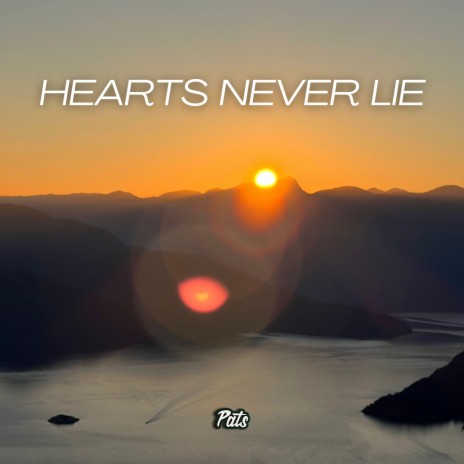 HEARTS NEVER LIE ft. Kalyan Rath | Boomplay Music