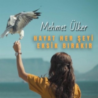 Hayat Her Şeyi Eksik Bırakır