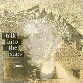 Talk Into the Stars