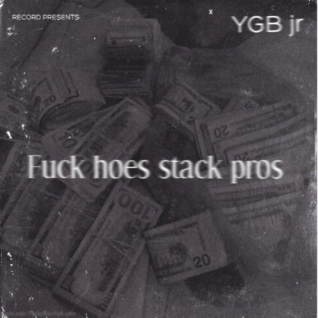 Fuck hoes stack pros | Boomplay Music