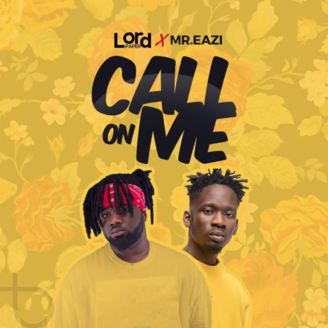 Call On Me ft. Mr Eazi | Boomplay Music