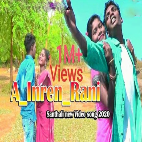 A Inren Rani (Santhali Song) | Boomplay Music