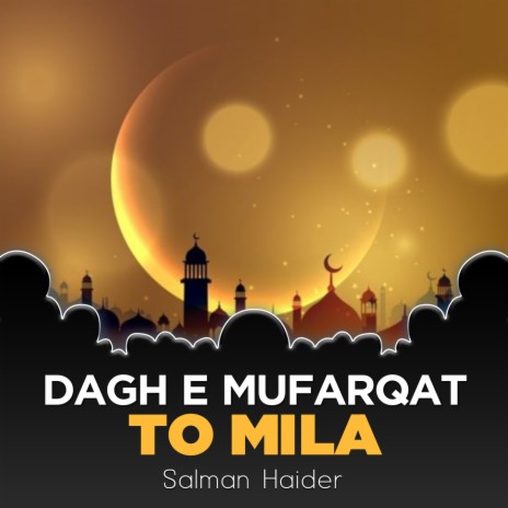 Dagh e Mufarqat To Mila | Boomplay Music