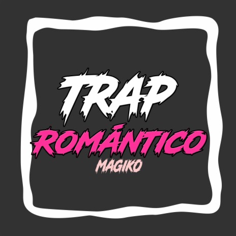 Trap Romantico | Boomplay Music