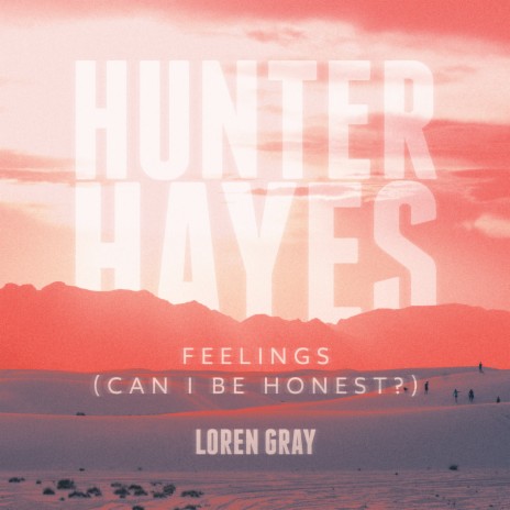 Feelings (Can I Be Honest?) ft. Loren Gray