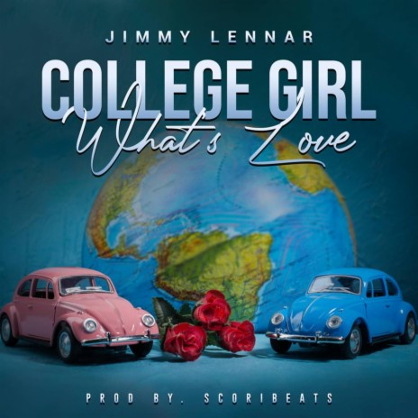 College Girl What's Love | Boomplay Music