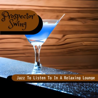 Jazz to Listen to in a Relaxing Lounge