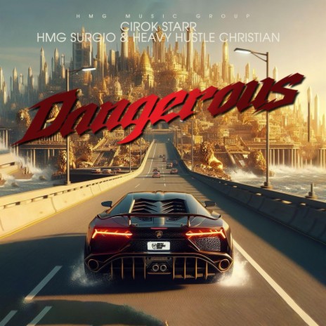 Dangerous ft. HMG Surgio & HeavyHustle Christian | Boomplay Music