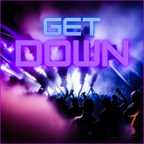 Get Down ft. Chris Century | Boomplay Music