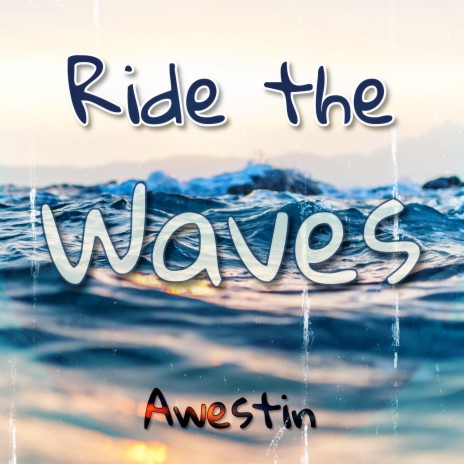 Ride the Waves | Boomplay Music