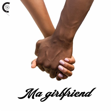 Ma girlfriend | Boomplay Music