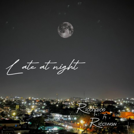 Late at night ft. Ricciwan | Boomplay Music